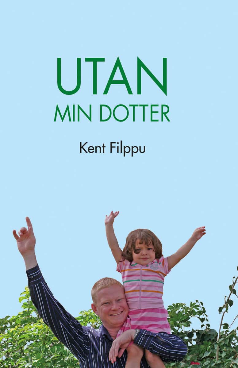 Kent Filppu : Utan min dotter