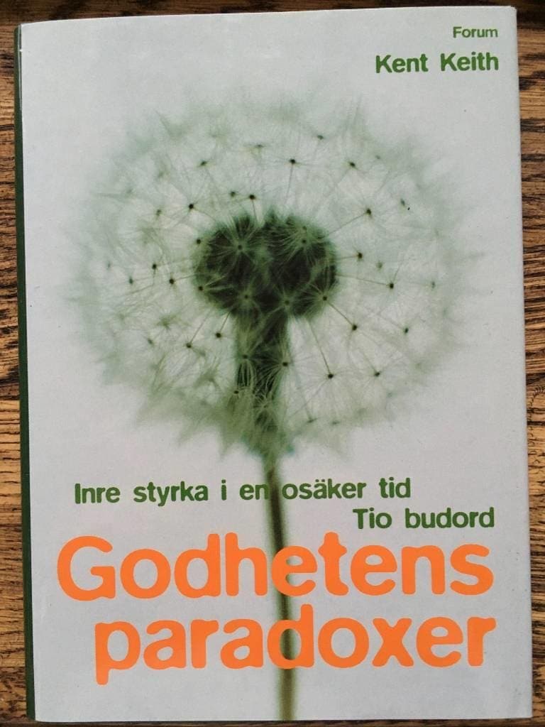 Kent Keith : Godhetens paradoxer