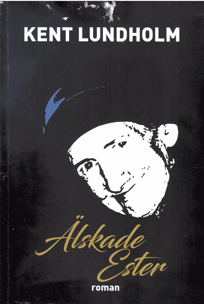 Kent Lundholm : Älskade Ester