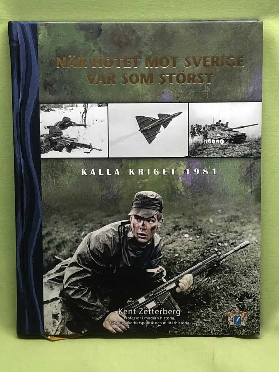 Kent Zetterberg : När hotet mot Sverige var som störst kalla kriget 1981