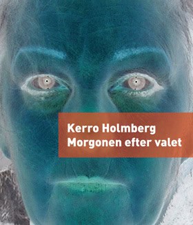 Kerro Holmberg : Morgonen efter valet