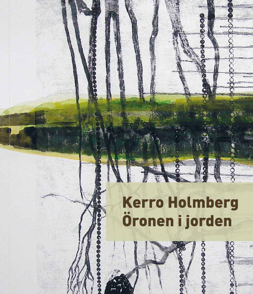 Kerro Holmberg : Öronen i jorden