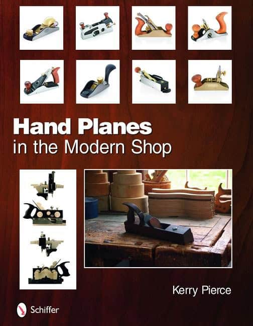 Kerry Pierce : Hand planes in the modern shop