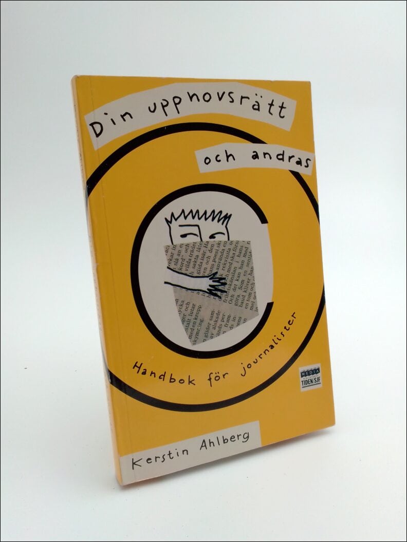 Kerstin Ahlberg : Din upphovsrätt och andras