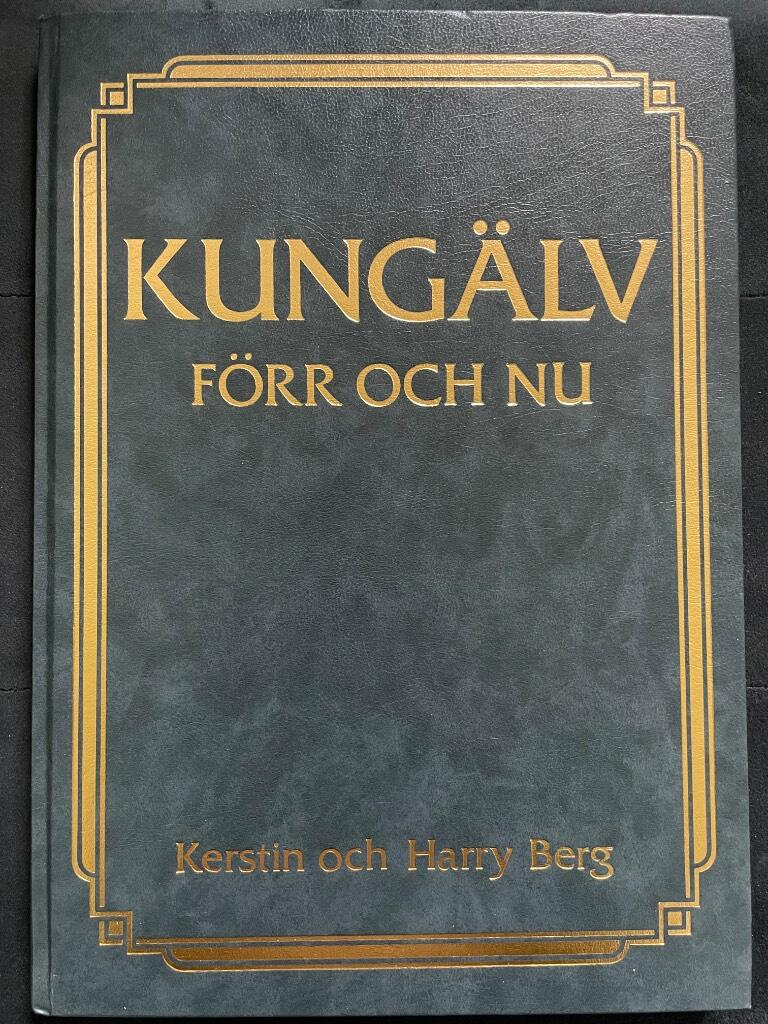 Kerstin Berg : Kungälv förr och nu