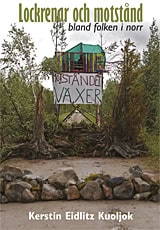 Kerstin Eidlitz Kuoljok : Lockrenar och motstånd bland folken i norr