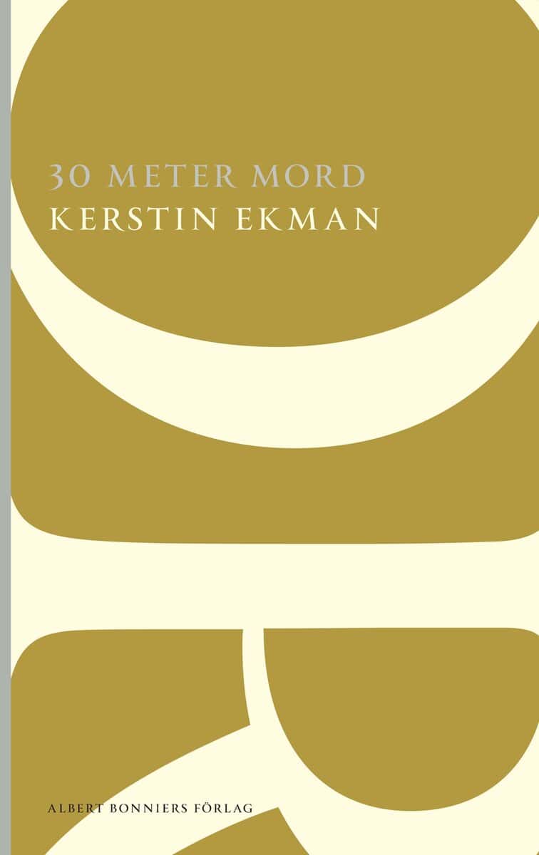 Kerstin Ekman : 30 meter mord