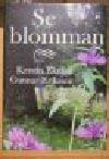 Kerstin Ekman Gunnar Eriksson : Se blomman