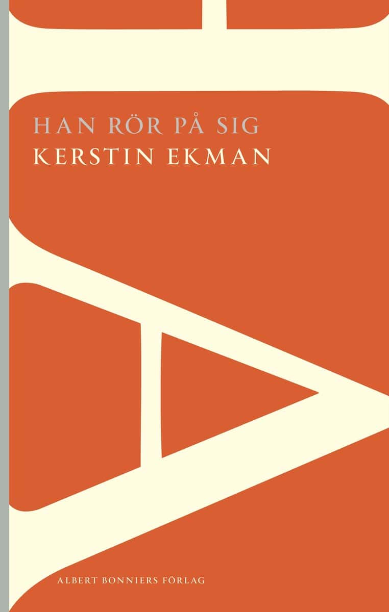 Kerstin Ekman : Han rör på sig