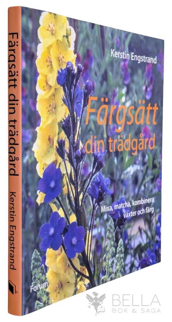 Kerstin Engstrand : Färgsätt din trädgård