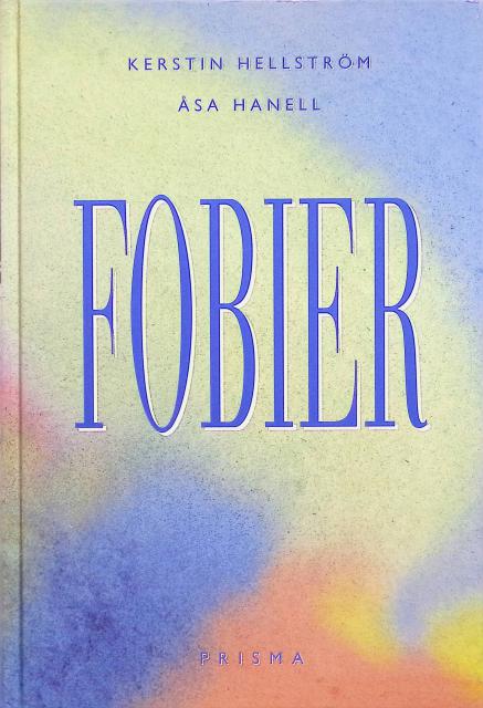 Hellström, Kerstin. Hanell, Åsa : Fobier