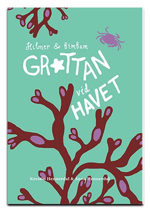Kerstin Hennerdal : Hilmer & Bimbam – Grottan vid Havet