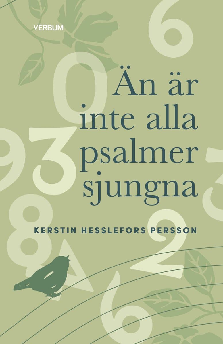 Kerstin Hesslefors Persson : Än är inte alla psalmer sjungna