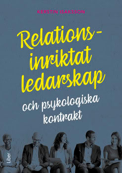 Kerstin Isaksson : Relationsinriktat ledarskap : och psykologiska kontrakt