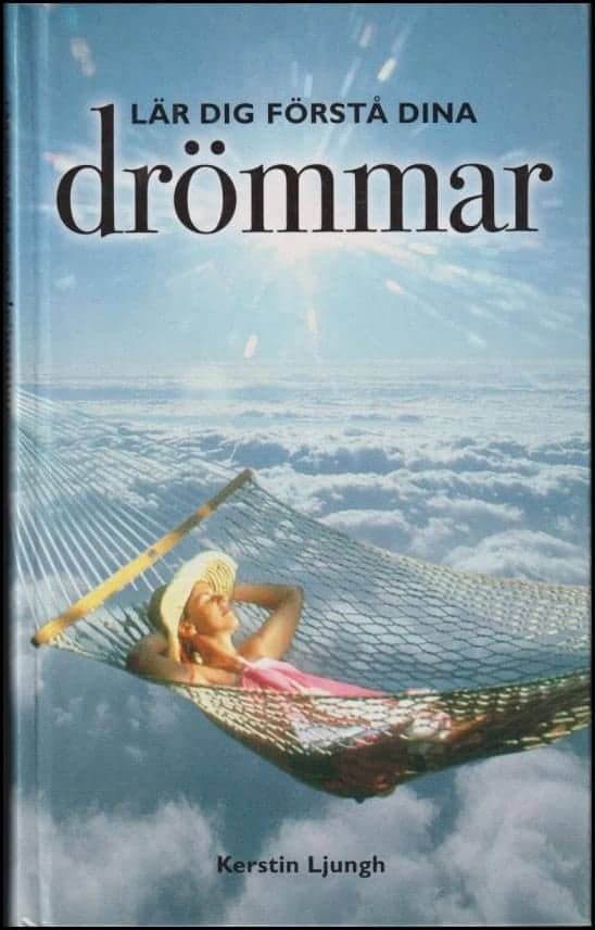 Kerstin Ljungh : Lär dig förstå dina drömmar