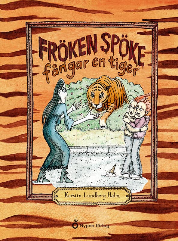 Kerstin Lundberg Hahn : Fröken Spöke fångar en tiger
