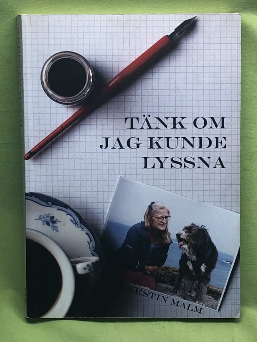 Kerstin Malm : Tänk om jag kunde lyssna