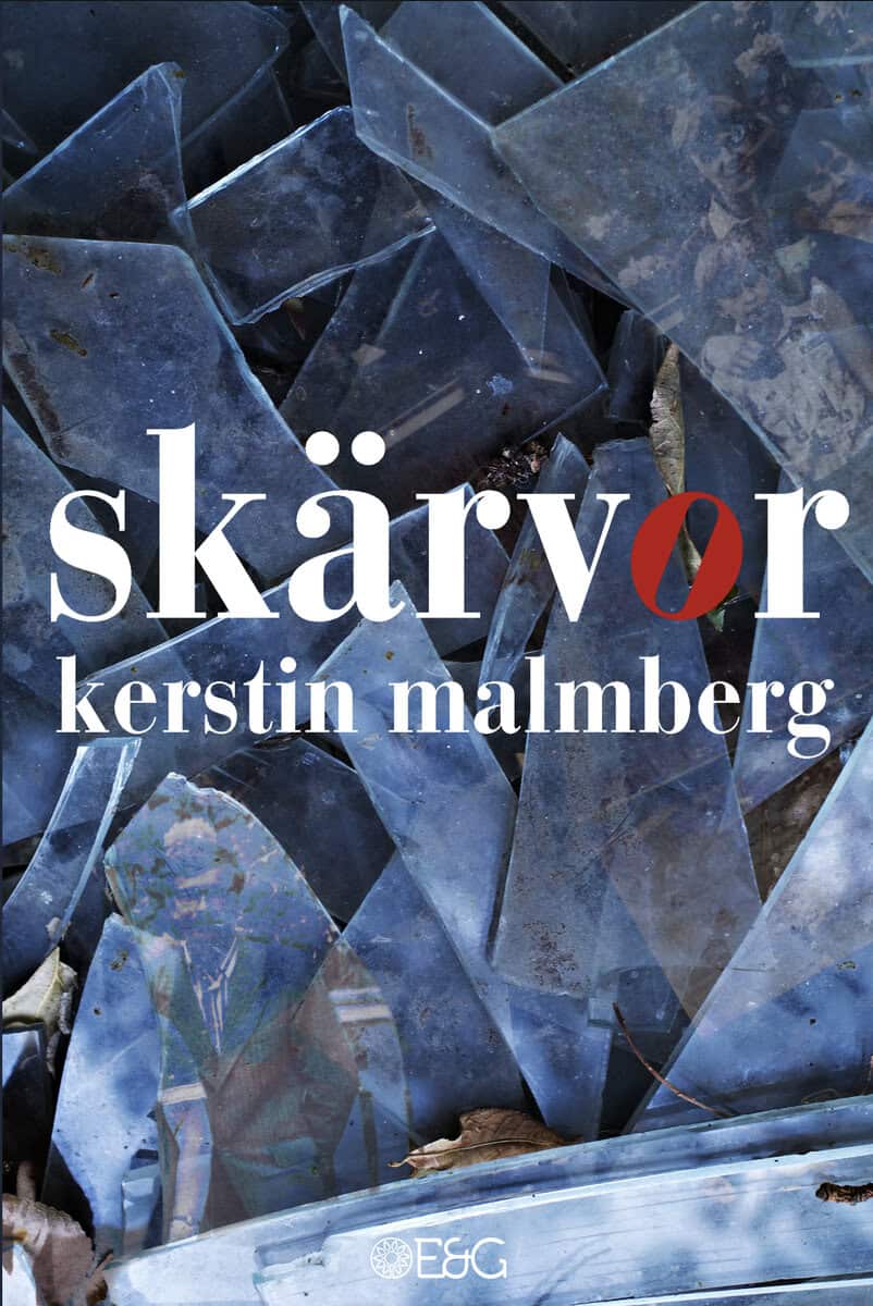 Kerstin Malmberg : Skärvor