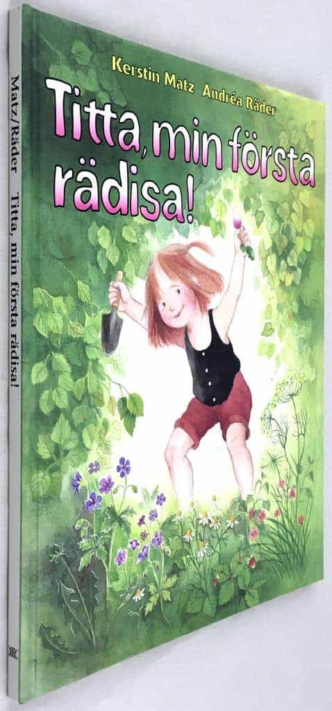 Kerstin Matz ; Andréa Räder : Titta, min första rädisa!
