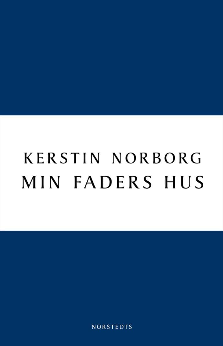 Kerstin Norborg : Min faders hus