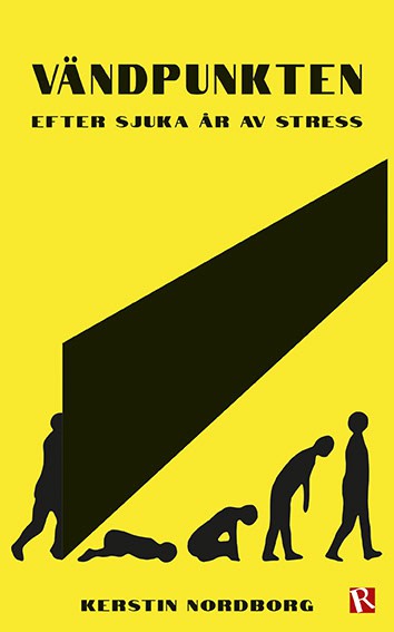 Kerstin Nordborg : Vändpunkten : efter sjuka år av stress