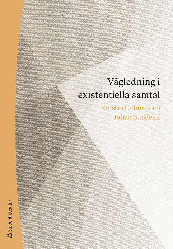 Dillmar, Kerstin ; Sundelöf, Johan : Vägledning i existentiella samtal