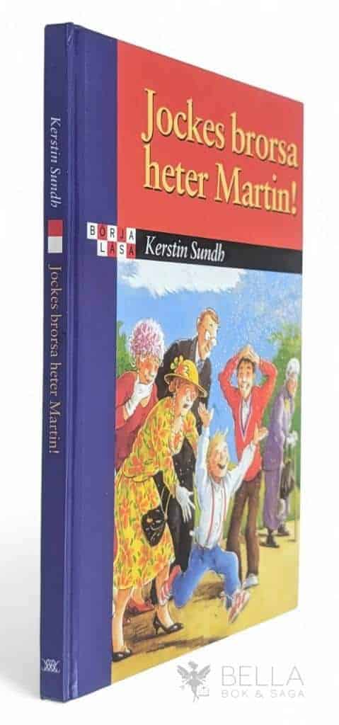 Kerstin Sundh : Jockes brorsa heter Martin!