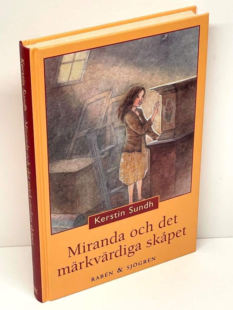 Kerstin Sundh : Miranda och det märkvärdiga skåpet