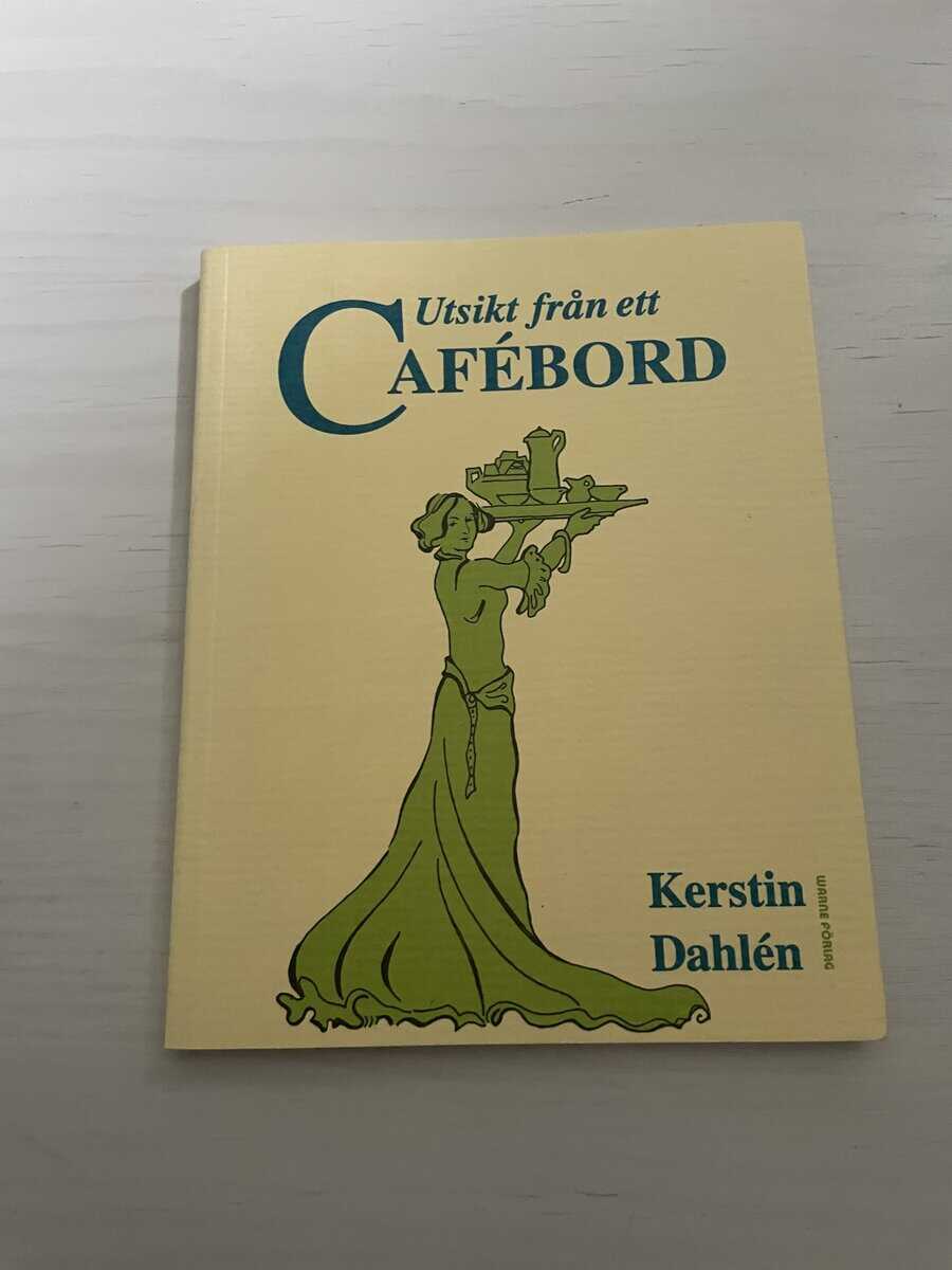 Kerstin Svea Dahlén : Utsikt från ett cafébord