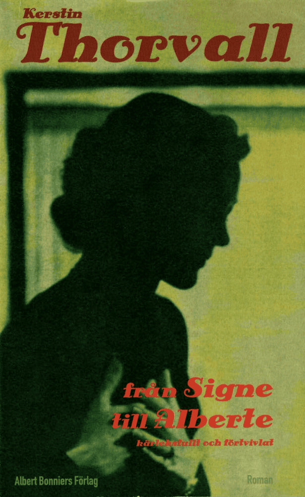 Kerstin Thorvall : Från Signe till Alberte
