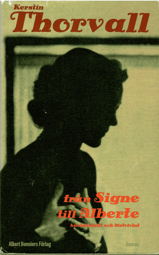 Kerstin Thorvall : Från Signe till Alberte