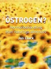 Kerstin Törngren Jan Clark : Östrogen? Hormonbehandling eller naturliga alternativ