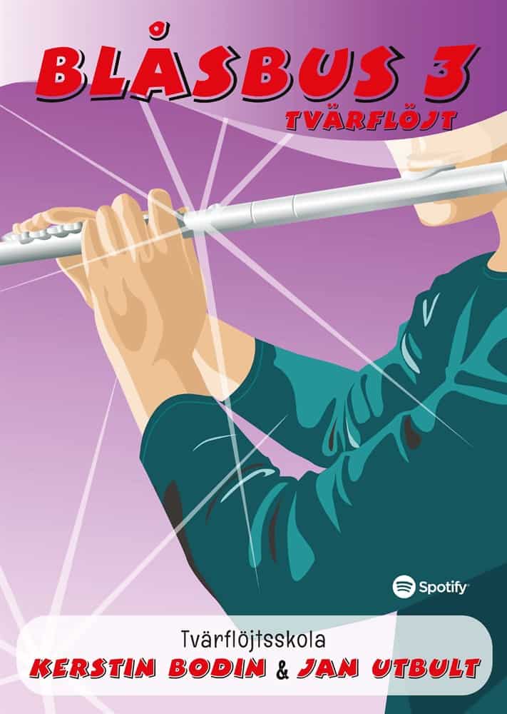 Bodin, Kerstin ; Utbult, Jan : Blåsbus 3 tvärflöjt : tvärflöjtsskola