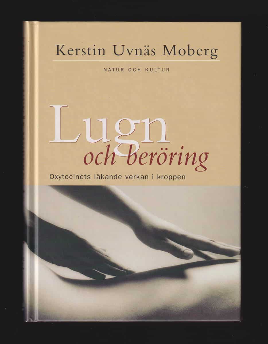 Kerstin Uvnäs Moberg : Lugn och beröring