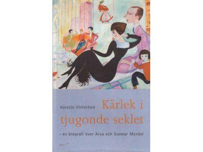Kerstin Vinterhed : Kärlek i tjugonde seklet - en biografi över Alva och Gunnar Myrdal