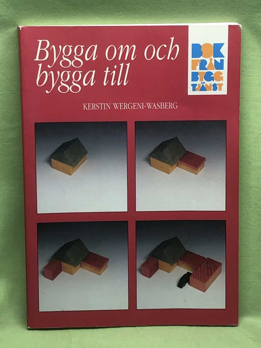 Kerstin Wergeni-Wasberg : Bygga om och bygga till