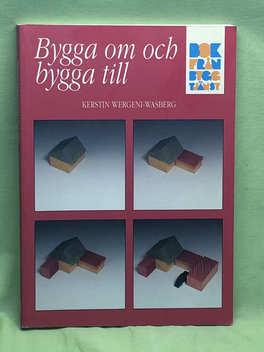 Kerstin Wergeni-Wasberg : Bygga om och bygga till