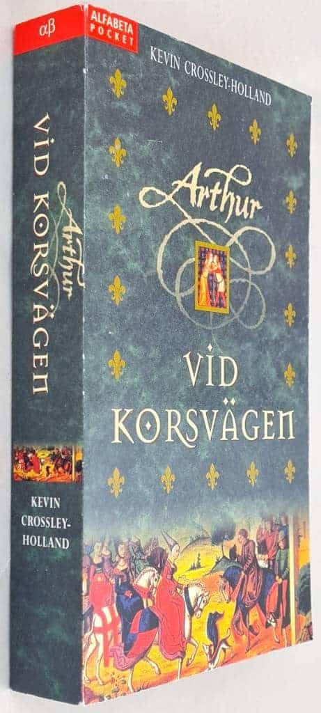 Kevin Crossley-Holland : Vid korsvägen - Arthur - Bok 2