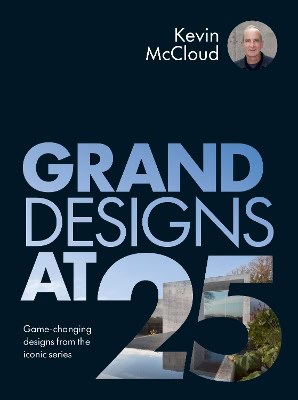 Kevin McCloud : Grand Designs at 25