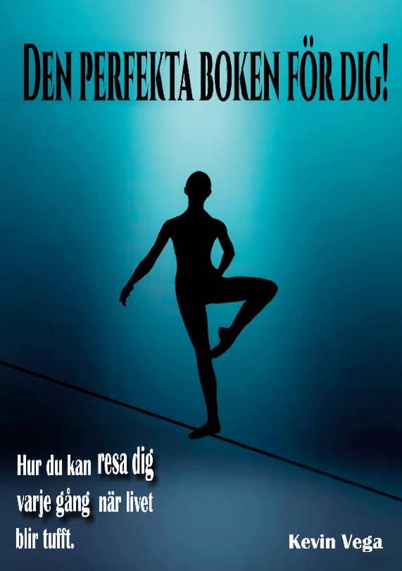 Kevin Vega : Den perfekta boken för dig! : hur du kan resa dig varje gång, när livet bli tufft