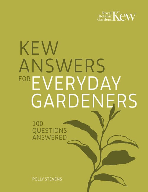 Kew Royal Botanic Gardens : Kew Answers for Everyday Gardeners