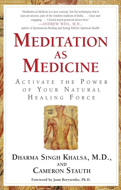 Khalsa Dharma Singh et al : Meditation As Medicine