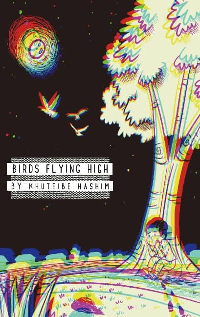 Khuteibe Hashim : Birds flying high : a story