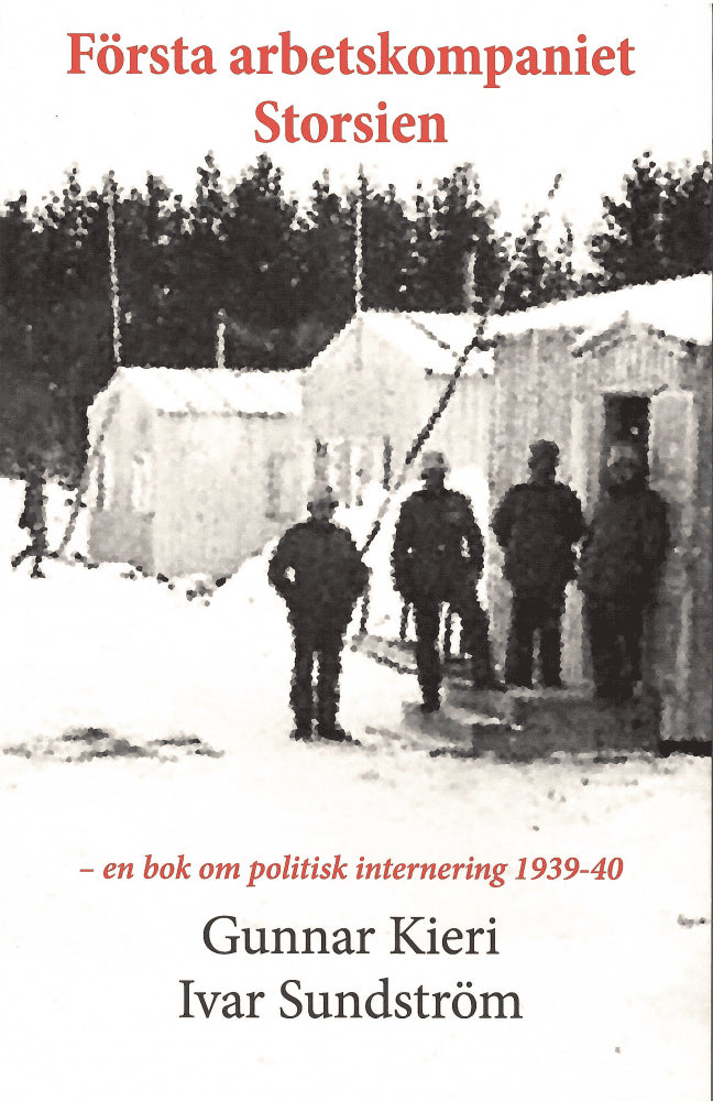 Kieri, Gunnar ; Sundström, Ivar : Första arbetskompaniet Storsien