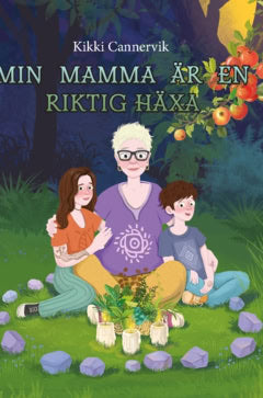 Kikki Cannervik : Min mamma är en riktig Häxa