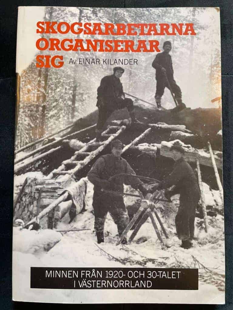 Kilander, Einar ; Svenska skogsarbetareförbundet : Skogsarbetarna organiserar sig