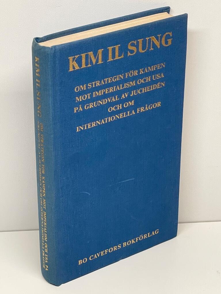 Kim Il Sung : Om strategin för kampen mot imperialism och USA på grundval av jucheidén och om internationella frågor