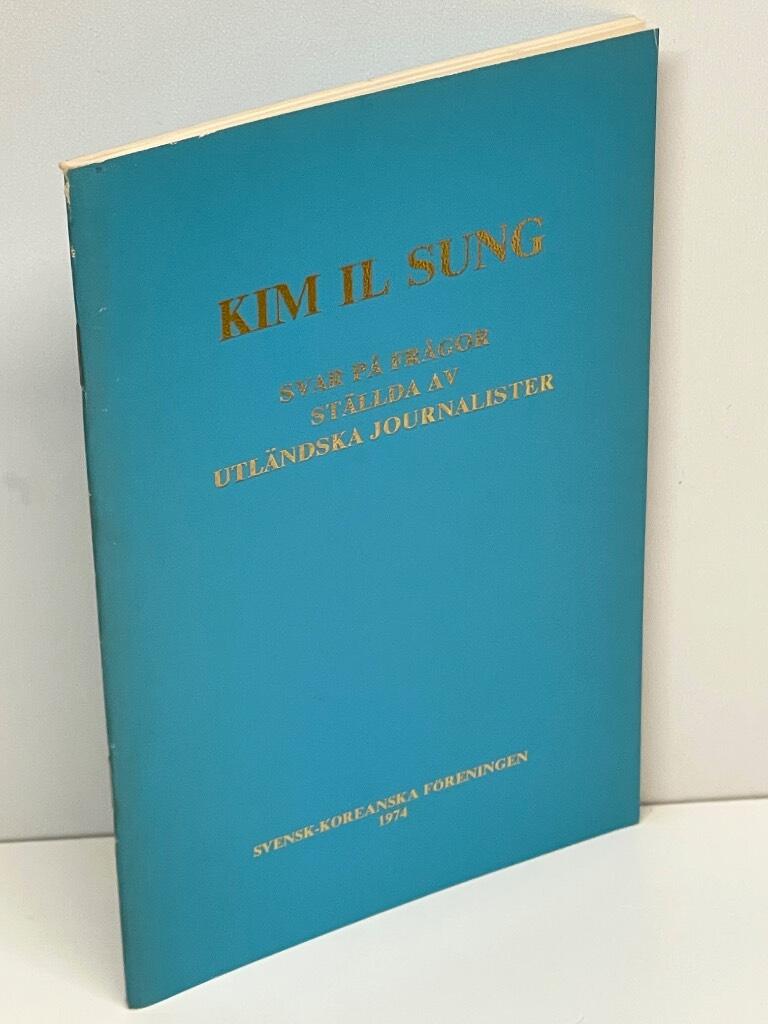 Kim Il Sung : Svar på frågor ställda av utländska journalister