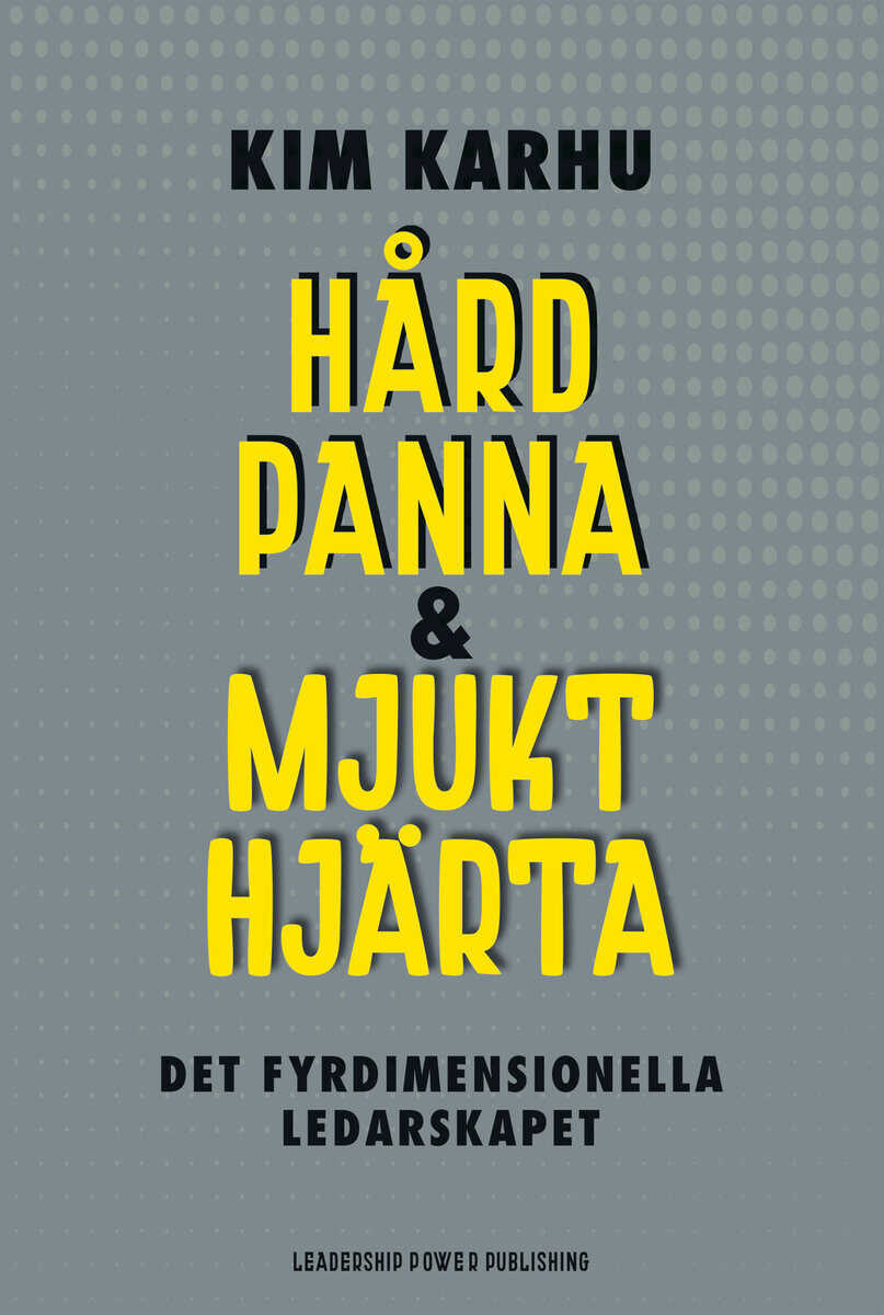 Kim Karhu : Hård panna & mjukt hjärta