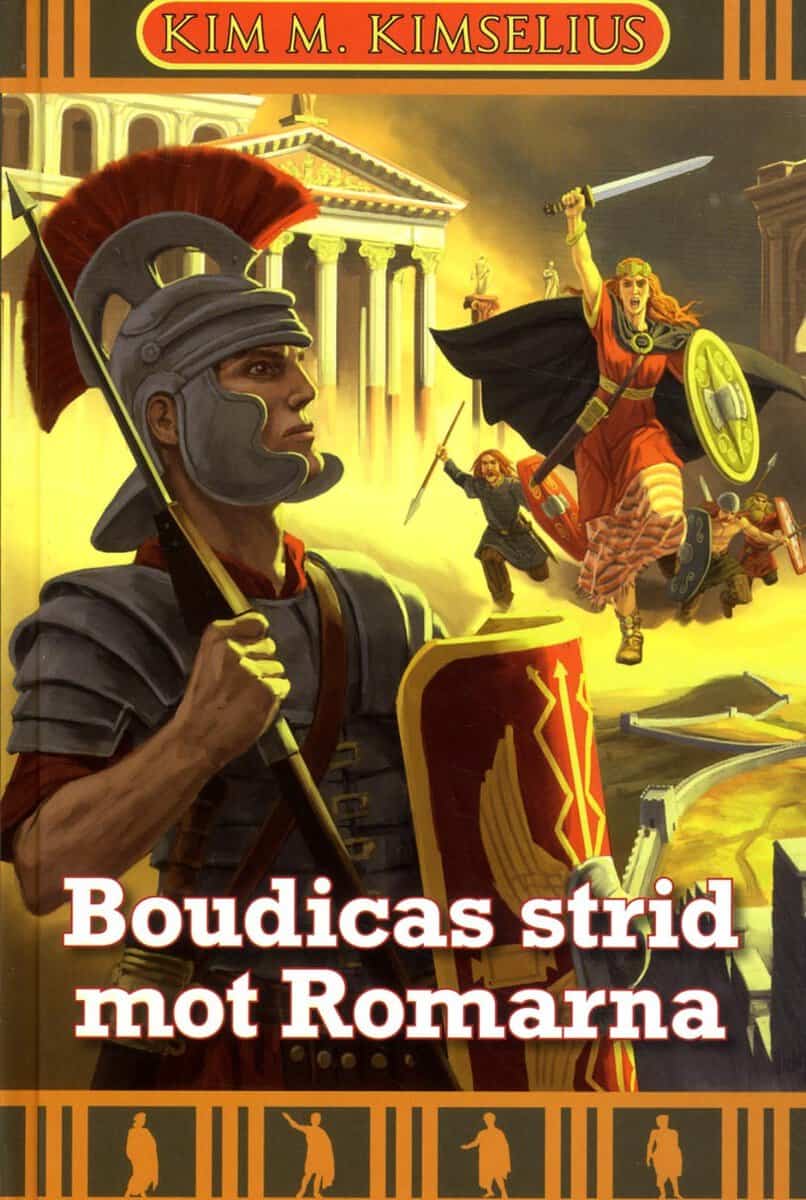 Kim M. Kimselius : Boudicas strid mot Romarna